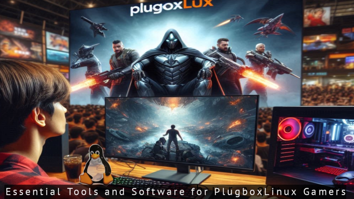 Essential Tools and Software for PlugboxLinux Gamers